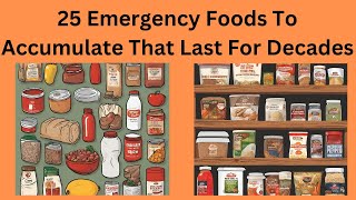 25 Emergency Foods That A Prepper Can Accumulate That Last For Decades [upl. by Aek]