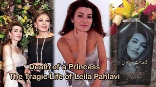 Death of a Princess The Tragic Life of Leila Pahlavi [upl. by Shimberg]