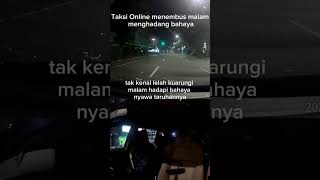 Taksi Online Menembus Malam Menghadang Bahaya [upl. by Adnalohs]