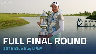 Full Final Round  2016 Blue Bay LPGA [upl. by Eedrahs]