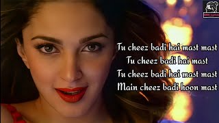 Tu Cheez Badi Hai Mast Mast  Lyrics  ft Kiara Advani  Neha Kakkar  Udit Narayan  SRK Lyrics [upl. by Englis802]