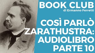 Così parlò Zarathustra audiolibro e spiegazione parte 10 Book Club storicofilosofico [upl. by Eidac266]