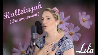 Trauerlied Hallelujah Trauerversion deutsch gesungen von Lila [upl. by Syah774]