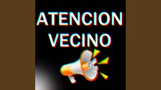 Atencion Vecino [upl. by Eniamreg691]