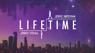 Jeric Medina jinkyvidal  Lifetime Official Lyric Video [upl. by Manly]