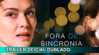 Fora de Sincronia 2021 Trailer Oficial Dublado [upl. by Caniff]