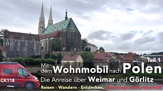 Mit dem Wohnmobil nach Polen Teil 1 Die Anreise über Weimar und Görlitz [upl. by Ysnil]