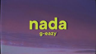 GEazy  Nada Lyrics [upl. by Richma]