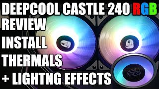 Deepcool Castle 240 RGB AIO Review Install Thermals  Lighting Effects [upl. by Duomham]