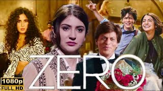 Zero Full Movie HDShah Rukh KhanAnushka SharmaKatrina Kaif1080p HD Facts amp Reveiw [upl. by Ecirum]