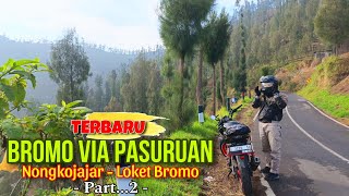 BROMO VIA NONGKOJAJAR  Part  2 Jalur Nongkojajar ke Pos Loket Bromo  Pasuruan Jawa Timur [upl. by Leonardo]