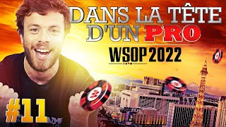 ♠♣♥♦ Dans la Tête dun Pro  WSOP 2022 11 poker [upl. by Renaldo]