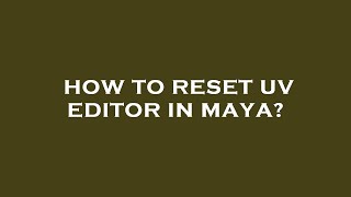 How to reset uv editor in maya [upl. by Lessur]