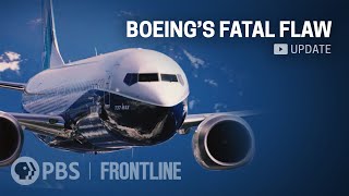 Boeings Troubled 737 Max Plane  “Boeing’s Fatal Flawquot Update full documentary  FRONTLINE [upl. by Zsuedat870]