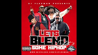 LETS BLEND SOME HIP HOP PT 2 [upl. by Naimed689]