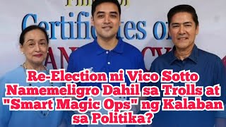 ReElection ni Vico Sotto Namemeligro Dahil sa Trolls at quotSmart Magic Opsquot ng Kalaban sa Politika [upl. by Yentruocal610]