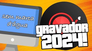 🔴 GRAVADOR de TELA para PC FRACO 2024 Sem Marca Dágua [upl. by Henrik]