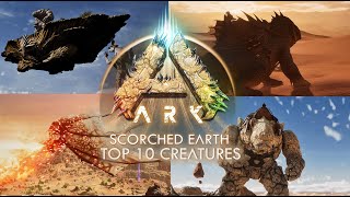 TOP 10 NEW CREATURES FOR SCORCHED EARTH ARK SURVIVAL ASCENDED [upl. by Danit]