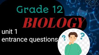 grade 12 Unit one application of biology entrance questionstop 20 questions from grade 12 Unit 1 [upl. by Yna744]