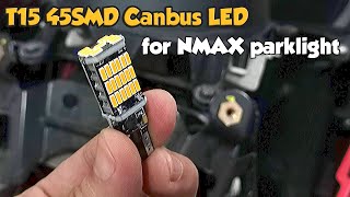 Paano Palitan ang Parklight Bulb ng NMax 155  T15 45 LED Canbus  Back to Amber  Yamaha NMax 155 [upl. by Hildick]