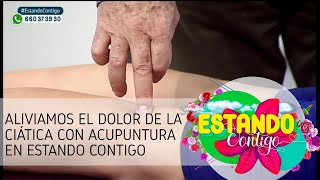 Aliviamos el dolor de la ciática con acupuntura en Estando Contigo [upl. by Nittirb912]