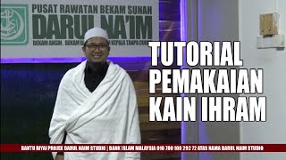 Pakai Ihram Cara Selesa Mudah amp Cepat untuk Haji dan Umrah [upl. by Lody580]