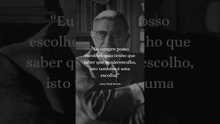 🤔  se não escolho isso também é uma escolha Sartre Existencialismo Filosofia Liberdade [upl. by Llednahc]