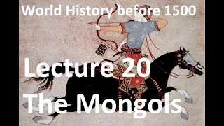 20 The Mongols World History before 1500 [upl. by Rusel]