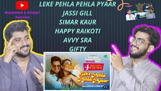 LEKE PEHLA PEHLA PYAAR New Song  Jassi Gill  Simar  Happy Raikoti  Avvy Sra  Pakistani Reaction [upl. by Quenby]