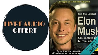 Livre Audio Offert Elon Musk Ses secrets de la réussite [upl. by Beverlee]