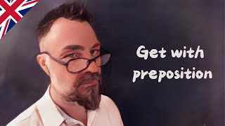 Learn English  The meanings of get with different prepositions [upl. by Skyler]