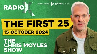 The First 25  15th October 2024  The Chris Moyles Show [upl. by Nivram]