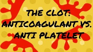 The Clot Anti Coagulant vs Anti Platelet Overview for Nurses [upl. by O'Brien298]