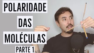 Polaridade das Moléculas  Parte 1 [upl. by Onofredo]