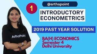 Q1 2019  INTRODUCTORY ECONOMETRICS  BAH ECONOMICS SEM 4 DU  ECONOMETRICS PAST YEAR QUESTION [upl. by Hpesojnhoj]