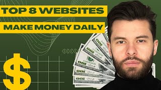 Make Money Daily with These Top 8 Websites [upl. by Oicangi]