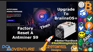 Hardware Update  How To Factory Reset Stock Firmware Then Upgrade To BraiinsOS On A Antminer S9 [upl. by Iormina]