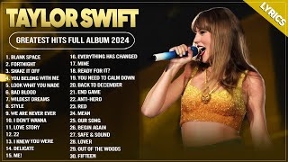 Taylor Swift Songs Playlist 2024  Taylor Swift Greatest Hits 2024 With Lyrics [upl. by Benildas]