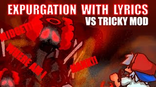 EXPURGATION with Lyrics  Vs Tricky  FRIDAY NIGHT FUNKIN with Lyrics [upl. by Ardnaet]