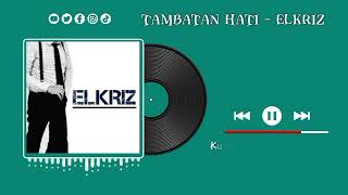 Tambatan Hati  ELKRIZ [upl. by Willner]