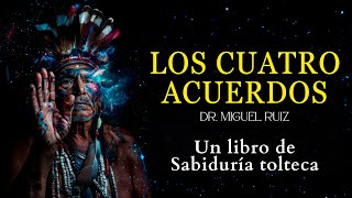 Los cuatro acuerdos  Don miguel Ruiz  Audiolibro completo RESUMEN en español [upl. by Dukie]