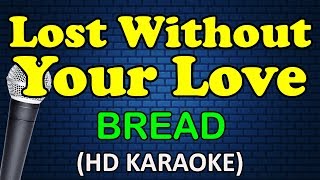 LOST WITHOUT YOUR LOVE  Bread HD Karaoke [upl. by Aisital945]