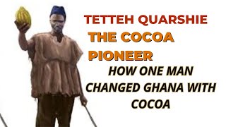 Tetteh Quarshie The Man Who Brought Cocoa to Ghana [upl. by Hardie]