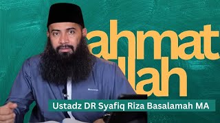 Menggapai Rahmat Allah  Ustadz Dr Syafiq Riza Basalamah MA [upl. by Calley]