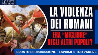 La ferocia degli antichi romani era migliore di altre Spunto di discussione [upl. by Huntlee]