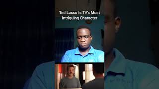 Ted Lasso Is TVs Most Intriguing Character [upl. by Randee]