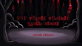 Fnf  Triple Trouble PIANO REMIX [upl. by Erdnaid947]