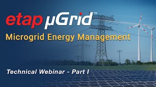 ETAP Microgrid Management  Part 1 Microgrid Design amp Softwarebased Validation [upl. by Cooe]