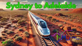 NIMBY Rails Episode 7 Sydney to Adelaide High Speed [upl. by Noryk]