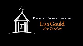 Faculty Feature Art Teacher Lisa Gould Inspires Her Students To Find Their Own Success [upl. by Tiana]